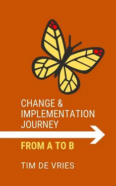 Change and Implementation Journey - Tim de Vries
