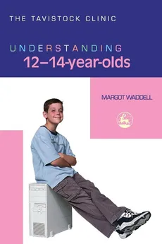 Understanding 12-14-Year-Olds - Margot Waddell