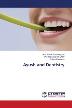 Ayush and Dentistry - Arun Kumar Sundaragopal