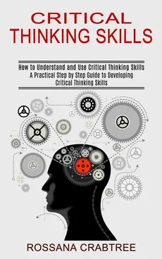 Critical Thinking Skills - Rossana Crabtree