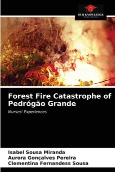 Forest Fire Catastrophe of Pedrógao Grande - Isabel Sousa Miranda