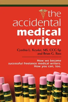 THE ACCIDENTAL MEDICAL WRITER - Brian G. Bass