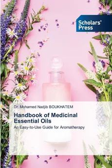 Handbook of Medicinal Essential Oils - Dr. Mohamed Nadjib BOUKHATEM
