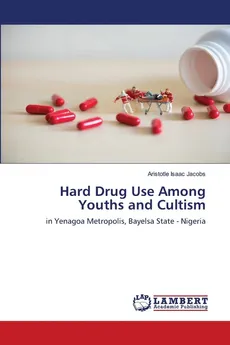 Hard Drug Use Among Youths and Cultism - Aristotle Isaac Jacobs