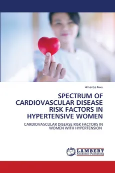 SPECTRUM OF CARDIOVASCULAR DISEASE RISK FACTORS IN HYPERTENSIVE WOMEN - Amanze Ikwu