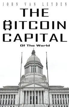 The Bitcoin Capital - Leyden John Van