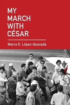 My March With César - Quezada Marco E López