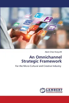 An Omnichannel Strategic Framework - Aleck Chao Hung LIN
