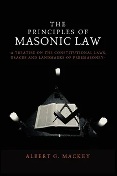The Principles of Masonic Law - Albert G. Mackey