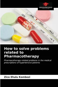 How to solve problems related to Pharmacotherapy - Kombozi Zico Ehulu