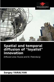 Spatial and temporal diffusion of "loyalist" innovation - Sergey YARALYAN