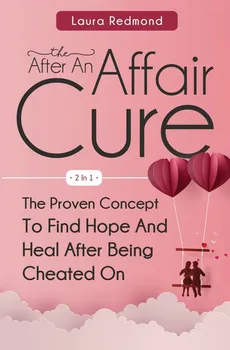 The After An Affair Cure 2 In 1 - Laura Redmond