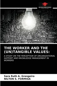 THE WORKER AND THE (UN)TANGIBLE VALUES - Sara Ruth A. Grangeiro