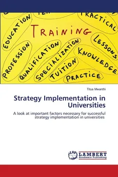 Strategy Implementation in Universities - Titus Mwanthi