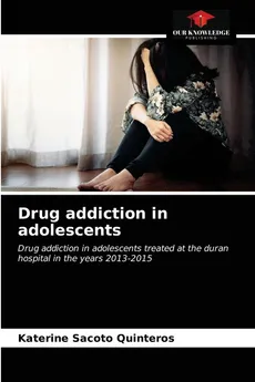 Drug addiction in adolescents - Quinteros Katerine Sacoto