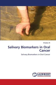 Salivary Biomarkers in Oral Cancer - Sheeba Ali