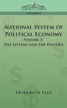 National System of Political Economy - Volume 3 - Friedrich List