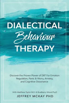 Dialectical Behaviour Therapy - Jeffrey Mckay