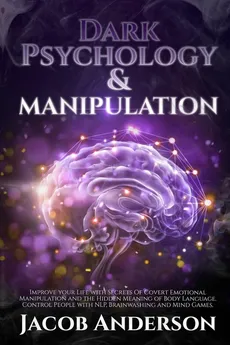 Dark Psychology and Manipulation - 4 books in 1 - Jacob Anderson
