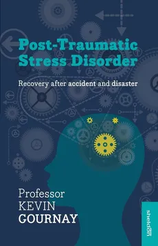 Post-Traumatic Stress Disorder - Professor Kevin Gournay