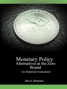 Monetary Policy Alternatives at the Zero Bound - Ben S. Bernanke