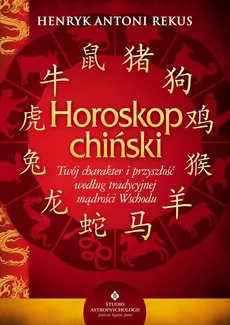 Horoskop chiński - Henryk Antoni Rekus