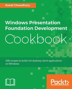 Windows Presentation Foundation Development Cookbook - Kunal Chowdhury