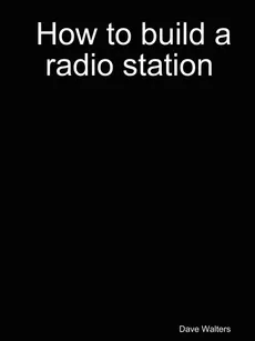 How to Build a Radio Station - Dave Walters