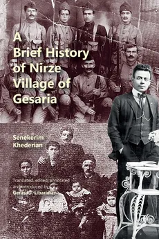 A Brief History of Nirze Village of Gesaria - Senekerim Khederian