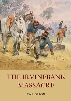 THE IRVINEBANK MASSACRE - Paul Dillon