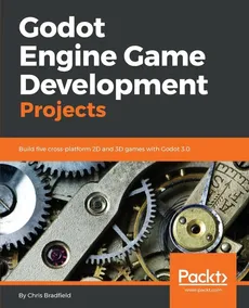 Godot Engine Game Development Projects - Chris Bradfield
