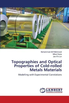 Topographies and Optical Properties of Cold-rolled Metals Materials - Muhammad Arif Mahmood