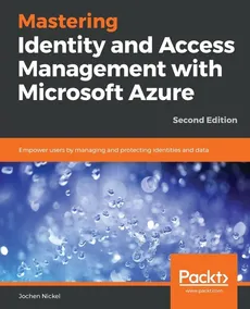 Mastering Identity and Access Management with Microsoft Azure - Second Edition - Jochen Nickel