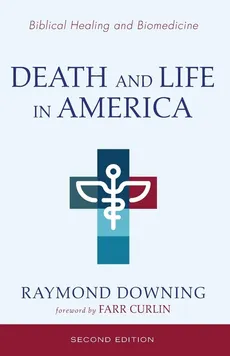 Death and Life in America, Second Edition - Raymond Downing
