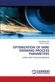 OPTIMIZATION OF WIRE DRAWING PROCESS PARAMETERS - Abid Mohammed