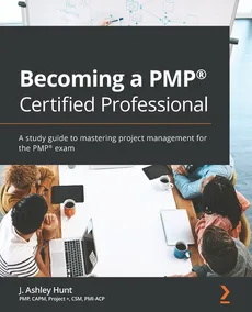 Becoming a PMP® Certified Professional - J. Ashley Hunt
