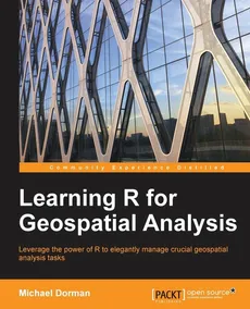 Learning R for Geospatial Analysis - Michael Dorman