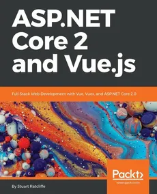 ASP.NET Core 2 and Vue.js - Stuart Ratcliffe