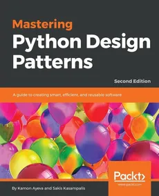 Mastering Python Design Patterns - Kamon Ayeva