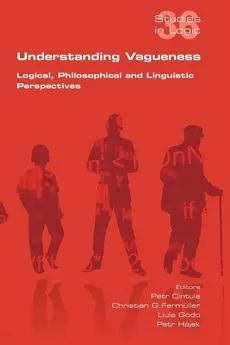 Understanding Vagueness. Logical, Philosophical and Linguistic Perspectives