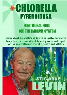 CHLORELLA PYRENOIDOSA - FUNCTIONAL FOOD - FOR THE IMMUNE SYSTEM - Stig LEVIN