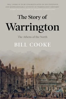 The Story of Warrington - Bill Cooke