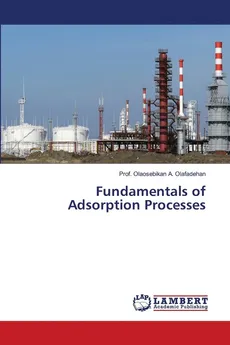 Fundamentals of Adsorption Processes - A. Olafadehan Prof. Olaosebikan