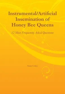 Instrumental/Artificial Insemination of Honey Bee Queens - Susan Cobey