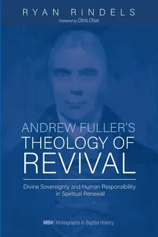Andrew Fuller's Theology of Revival - Ryan Rindels