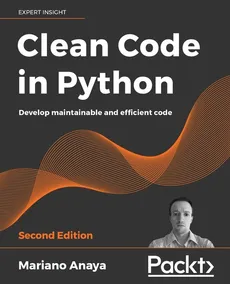Clean Code in Python - Second Edition - Mariano Anaya