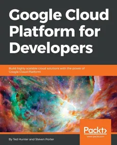 Google Cloud Platform for Developers - Ted Hunter