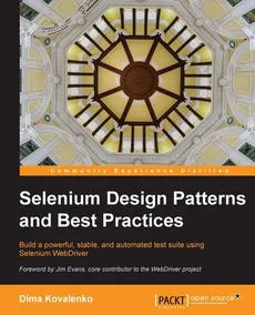 Selenium Design Patterns and Best Practices - Dima Kovalenko