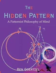The Hidden Pattern - Ben Goertzel
