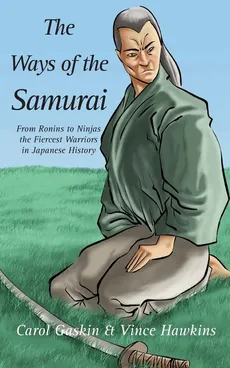The Ways of the Samurai - Carol Gaskin